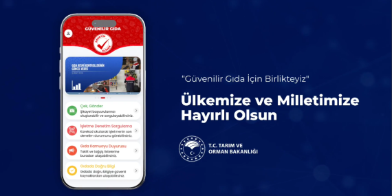 Tarım ve Orman Bakanlığı’ndan Gıda Denetiminde Yeni Dönem: “Güvenilir Gıda” Uygulaması Devrede